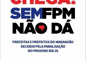 Prefeituras do MA de portas fechadas amanhã em protesto contra a queda do FPM