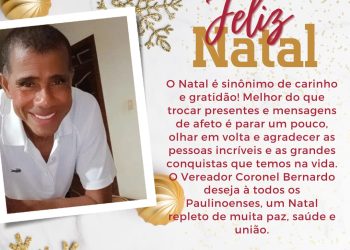 Paulino Neves: Ver. Coronel Bernardo deixa sua mensagem de Feliz Natal