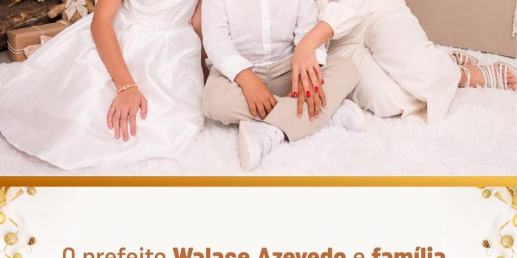 Icatu: Prefeito Wallace Azevedo e família desejam boas festas!