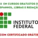 Instituto Federal abre mais de 800 vagas em cursos gratuitos de idiomas (inglês e espanhol), Libras e Redação 100% online