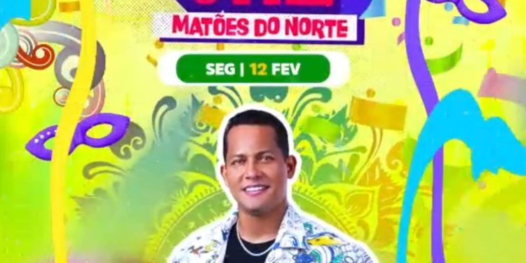 Matões do Norte: venha participar do maior arrastão com às melhores atrações do Maranhão