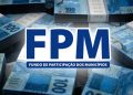 FPM injeta mais de R$ 1,9 bilhão nas prefeituras; dois municípios do MA seguem bloqueados